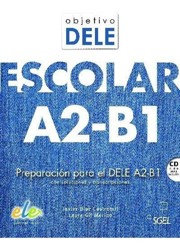 Objetivo Dele Escolar A2-b1, De Díaz Castromil, Javier. Editorial S.g.e.l., Tapa Blanda En Español