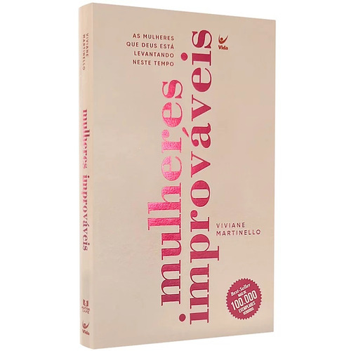 Mulheres Improváveis: Nossa dramática encruzilhada evolutiva, de Viviane Martinello. Editora Vida Integral Ltda, capa mole, edição 1 em português, 2022