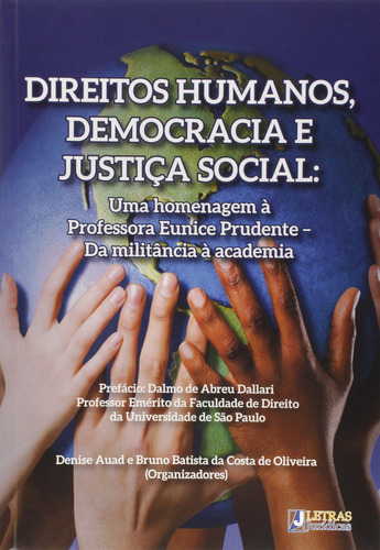 Direitos Humanos, Democracia E Justiça Social: Uma Homenage, De Bruno Batista Da Costa De Denise; Oliveira. Editora Letras Juridicas, Capa Mole Em Português