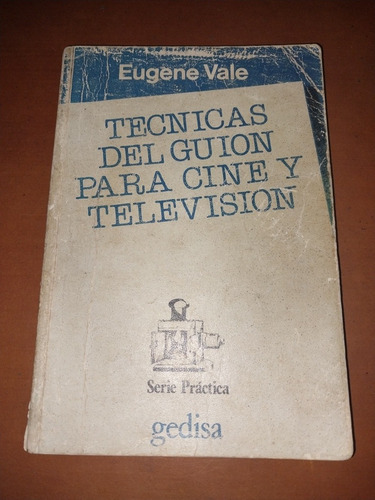 Técnicas Del Guión Para Cine Y Televisión. Eugene Vale 