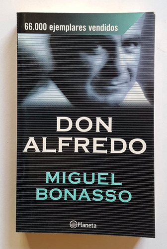 Don Alfredo, Miguel Bonasso