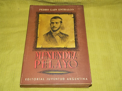 Mendez Pelayo - Pedro Laín Entralgo - Juventud Argentina