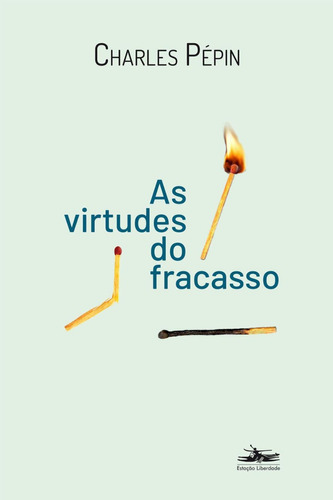 Livro: As Virtudes Do Fracasso -  Charles Pépin