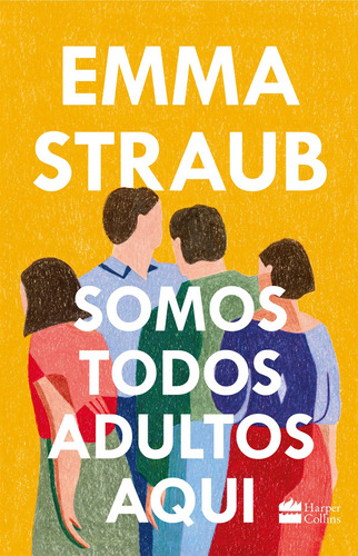 Somos todos adultos aqui, de Straub, Emma. Casa dos Livros Editora Ltda,HarperCollins Brasil, capa mole em português, 2021