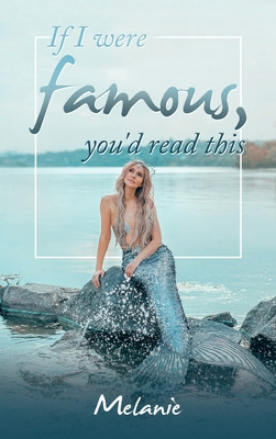 Libro If I Were Famous, You'd Read This - Melanie