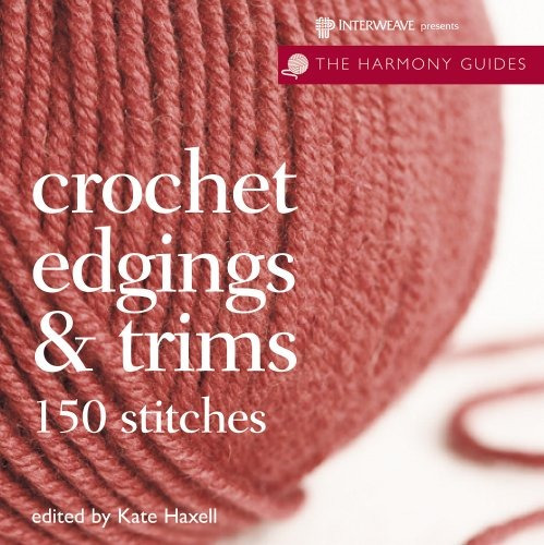 Crochet Edgings  Y  Trims (the Harmony Guides)