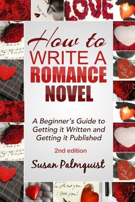 Libro How To Write A Romance Novel: Getting It Written An...
