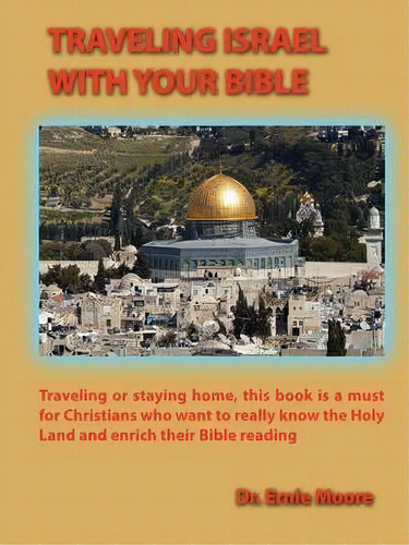 Traveling Israel With Your Bible, De Ernie Moore. Editorial Faithful Life Publishers, Tapa Blanda En Inglés