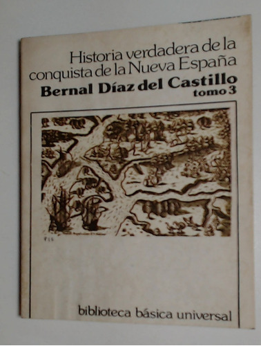 Historia Verdadera De La Conquista De La Nueva España Tomo 3