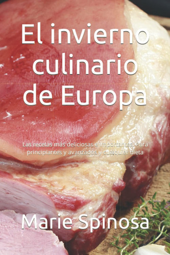 Libro: El Invierno Culinario De Europa: Las Recetas Más Deli