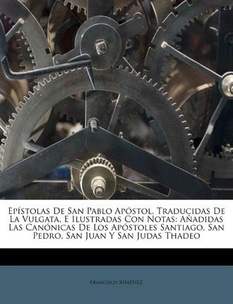 Libro Epistolas De San Pablo Apostol, Traducidas De La Vu...