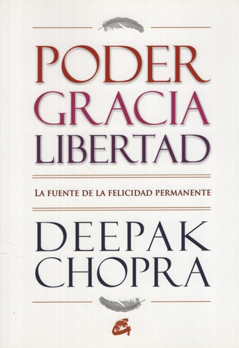 Poder, Gracia Y Libertad - La Fuente De La Felicidad Permane