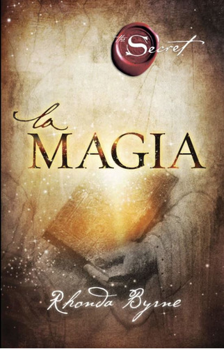 La magia, de Rhonda Byrne. Serie 6289565232, vol. 1. Editorial Ediciones Urano, tapa blanda, edición 2022 en español, 2022