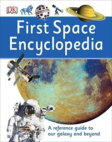 Primera Enciclopedia Espacial Una Guia De Referencia Para Nu