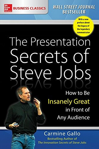 The Presentation Secrets Of Steve Jobs: How To Be Insanely Great In Front Of Any Audience, De Carmine Gallo. Editorial Mcgraw-hill Education, Tapa Blanda En Inglés