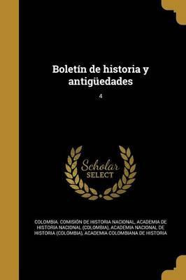 Libro Bolet N De Historia Y Antig Edades; 4 - Colombia Co...