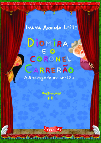 Diomira e o Coronel Carrerão, de Leite, Ivana Arruda. Brinque-Book Editora de Livros Ltda, capa mole em português, 2013