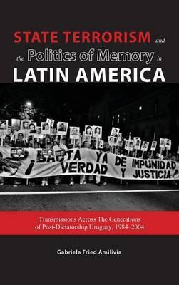 Libro State Terrorism And The Politics Of Memory In Latin...