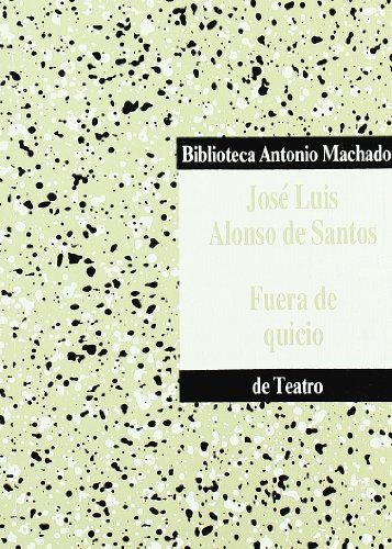Libro Fuera De Quicio De Alonso De Santos J L A Machado Libr