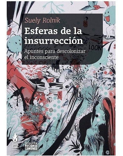 Esferas De La Insurreccion. Suely Rolnik. Tinta Limon