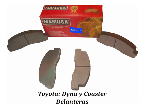 Pastillas De Frenos Mamusa 0332=8759 Para Toyota Dyna/coaste