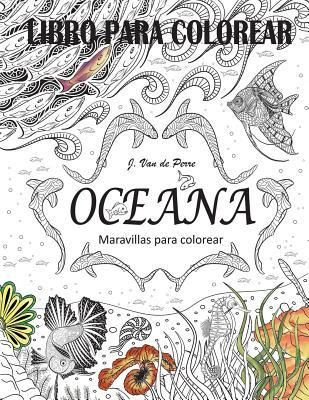 Libro Oceana : Maravillas Para Colorear - Jorge Van De Pe...
