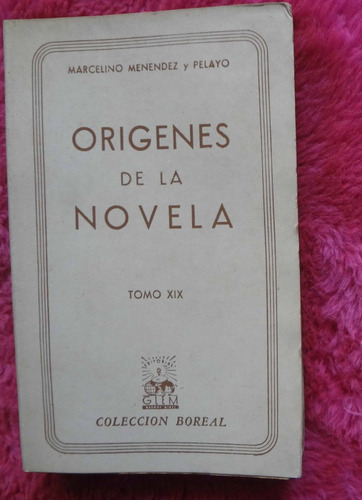 Xix Origenes De La Novela De Marcelino Menendez Y Pelayo
