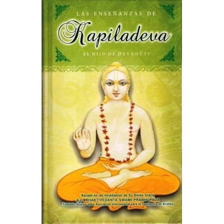 Las Enseñanzas De Kapiladeva - El Hijo De Devahuti