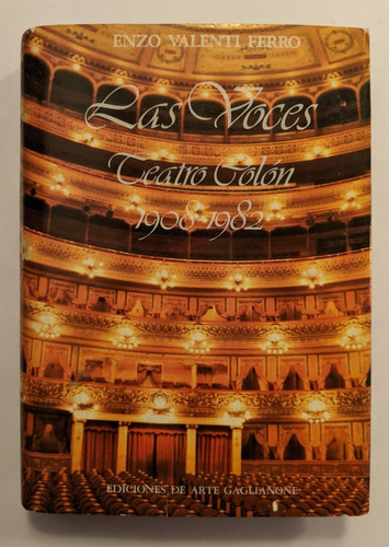Las Voces Teatro Colon 1908 1982 Enzo Valenti Ferro