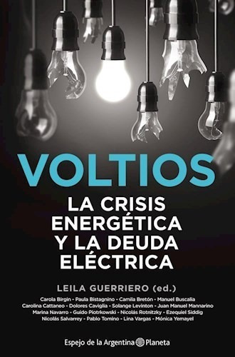 Voltios. La Crisis Energetica Y La Deuda Electrica- Guerrier