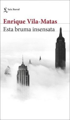 Esa Bruma Insensata - Vila Matas Enrique - Libro Seix Barral