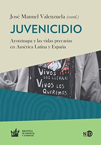 Juvenicidio, De Jose Manuel Valenzuela. Editorial Ned Ediciones, Tapa Blanda En Español