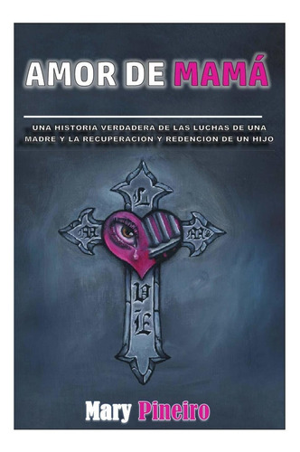 Libro Amor De Mama: La Verdadera Historia De Las Luch Lbm2