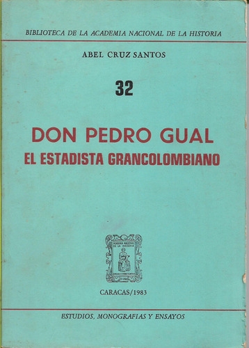 Don Pedro Gual, El Estadista Grancolombiano