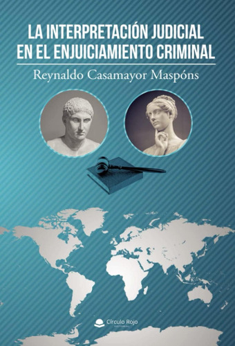 Libro: La Interpretación Judicial En El Enjuiciamiento