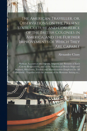 The American Traveller, Or, Observations On The Present State, Culture And Commerce Of The Britis..., De Cluny, Alexander. Editorial Legare Street Pr, Tapa Blanda En Inglés
