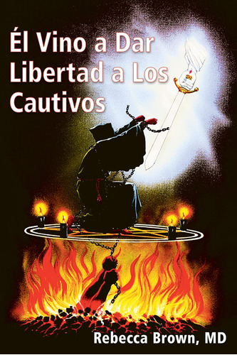 Libro Él Vino A Dar Libertad A Los Cautivos- Rebecca Brown