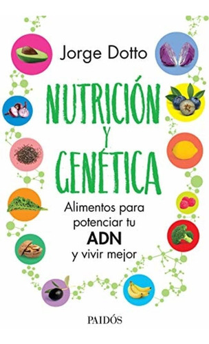 Nutrición Y Genética Jorge Dotto Editorial Paidós