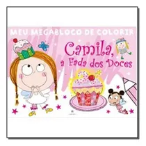 Comprar Libro Mega Bloco De Colorir Camila A Fada Dos Doces De Edito