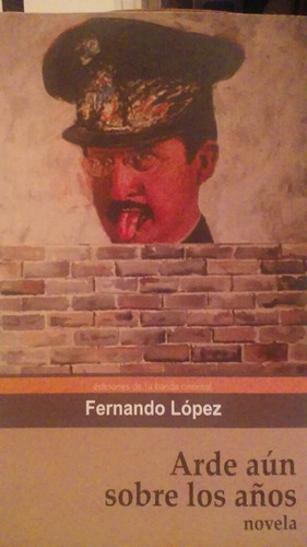 Arde Aún Sobre Los Años - Fernando López - Banda Oriental