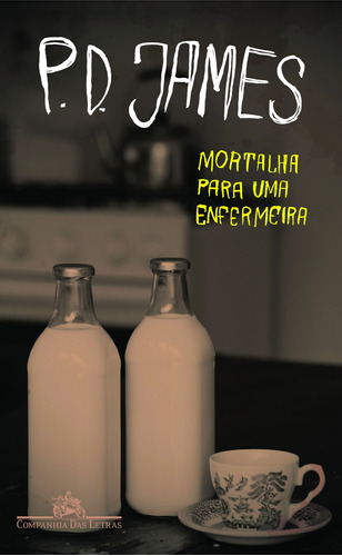 Mortalha para uma enfermeira, de James, P. D.. Série Coleção Policial Editora Schwarcz SA, capa mole em português, 2011