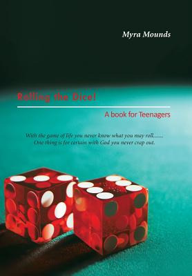 Libro Rolling The Dice!: A Book For Teenagers - Mounds, M...