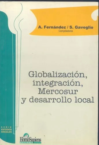 Globalización, Integración, Mercosur Y Desarrollo Local