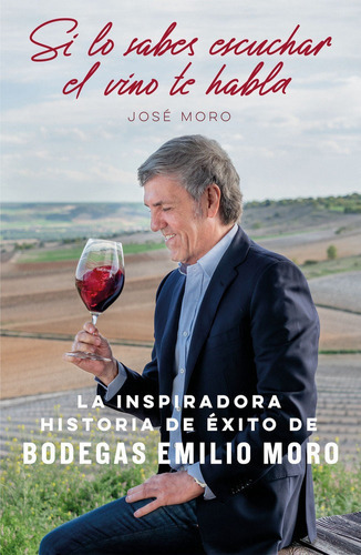 Si Lo Sabes Escuchar, El Vino Te Habla, De Moro, José. Editorial Gestion 2000, Tapa Blanda En Español
