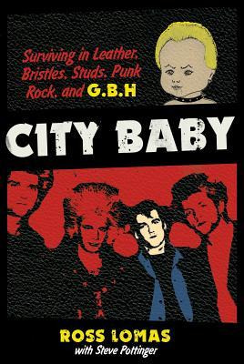 Libro City Baby : Surviving In Leather, Bristles, Studs, ...