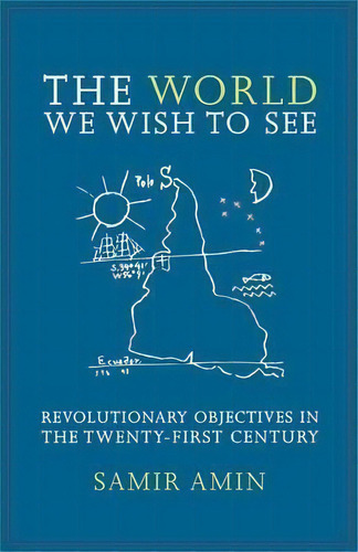 The World We Wish To See, De Samir Amin. Editorial Monthly Review Press U S, Tapa Blanda En Inglés