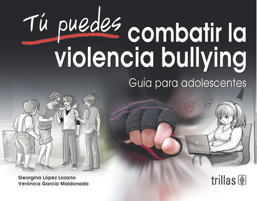 Tu Puedes Combatir La Violencia Bullying Editorial Trillas