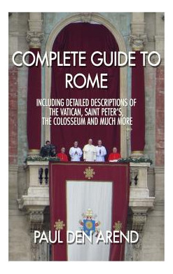 Libro Complete Guide To Rome: With Detailed Descriptions ...