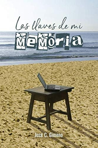 Libro: Las Llaves De Mi Memoria (spanish Edition)