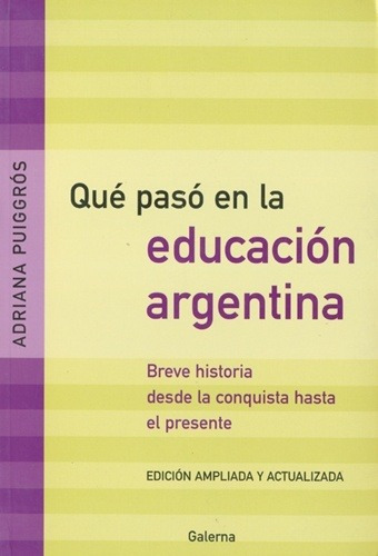 Que Paso En La Educacion Argentina - Puiggros, Adriana